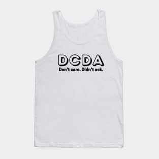 Don't care. Didn't ask. Tank Top